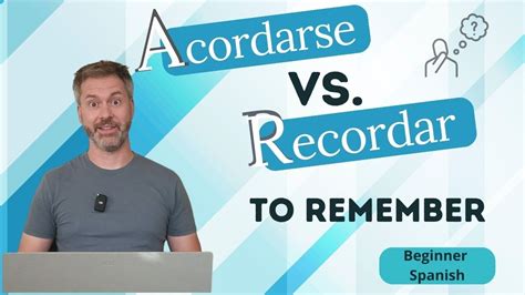 To Remember Acordarse Or Recordar Confusing Spanish Verbs Youtube