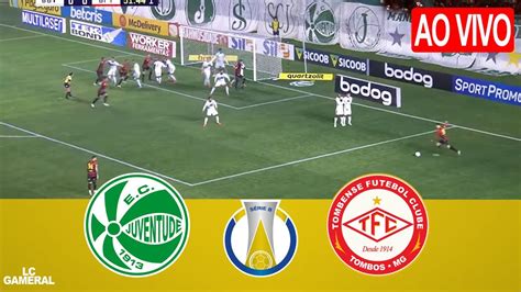 JUVENTUDE X TOMBENSEAO VIVO IMAGENS ASSISTA AGORA CAMPEONATO