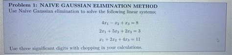 Solved Problem 1 Naive Gaussian Elimination Method Use