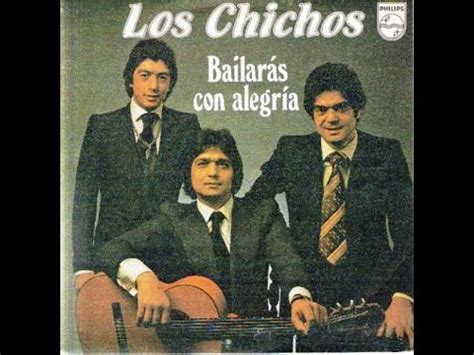 Los Chichos Bailarás con alegría 1981 YouTube