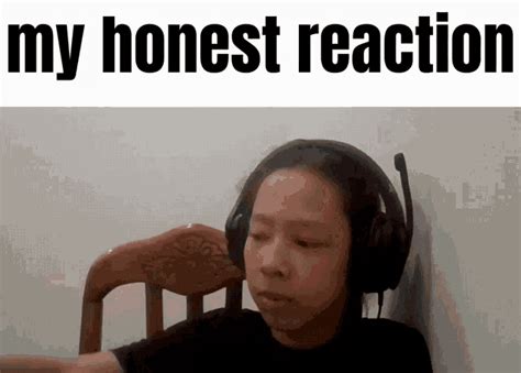 My Honest Reaction My Honest Reaction Discover And Share Gifs