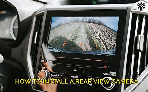 Top 6 Instructions on How To Install A Rear view Camera