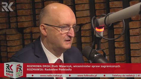 Rozmowa Dnia Piotr Wawrzyk Wiceminister Spraw Zagranicznych