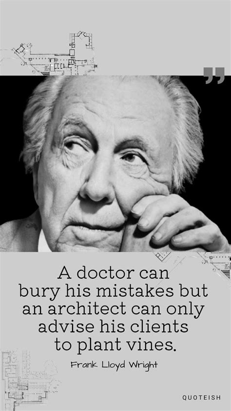 40 Frank Lloyd Wright Quotes About Nature And Architecture Quoteish