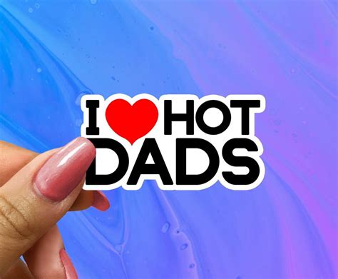 I Love Hot Dads Sticker Bottle Sticker I Love Dilfs I Heart Hot Dads I Heart Dilf Love Hot