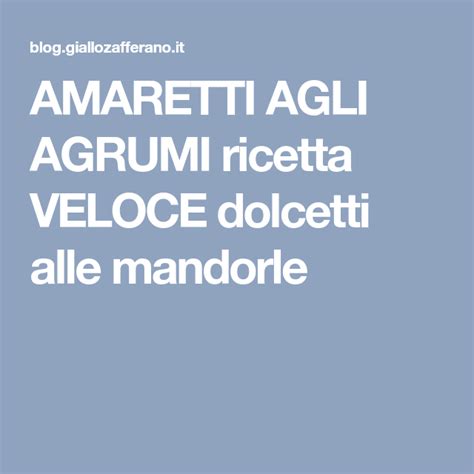 Amaretti Agli Agrumi Ricetta Veloce Artofit