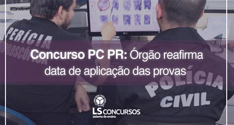 Concurso Pc Pr Rg O Reafirma Data De Aplica O Das Provas Ls Ensino