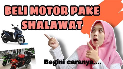 Ajaib Begini Cara Beli Motor Dengan Shalawat Keajaiban Sholawat