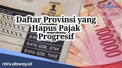 Ini Daftar Provinsi Yang Hapus Pajak Progresif Bagaimana Dengan Daerahmu