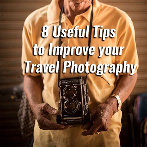 Useful tips to improve your travel photography