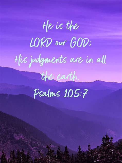 Psalms 105 7 He Is The LORD Our God His Judgments Are In All The Earth