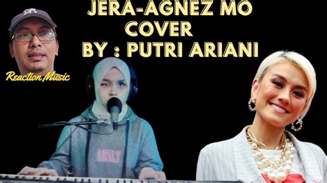 Putri Ariani Reaction Cover Jera Agnez Mo Reacts To Putri Ariani