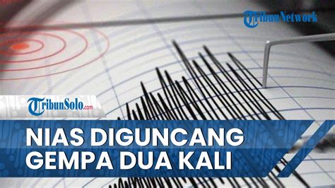 Hari Ini Nias Sumut Dua Kali Diguncang Gempa Sr Bmkg Gempa Tidak