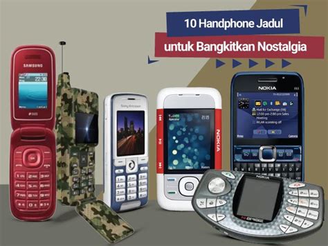 10 Handphone Jadul Untuk Bangkitkan Nostalgia