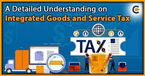 An Umbrella Overview Of Integrated Goods And Service Tax In India