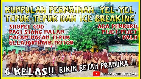 Kumpulan Permainan Pramuka Siaga Ice Breaking Tepuk Tepuk Dan Yel