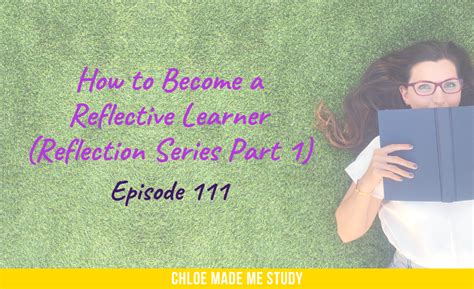 How To Improve Your Reflective Writing Reflection Series Part