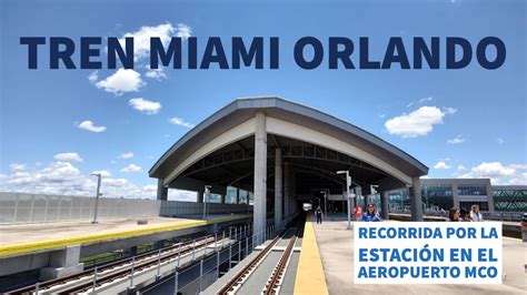 Tren De Miami A Orlando Recorrido Por La Estaci N En El Aeropuerto