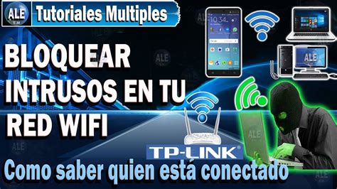 Como Saber Quien Usa Mi Red Wifi Bloquear A Los Intrusos De Mi Wifi