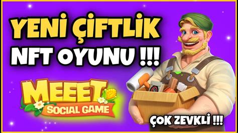 Yeni E Lenceli Iftlik Nft Oyunu Meet Oyun Oyna Para Kazan Youtube