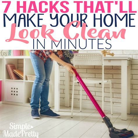 7 Hacks That'll Make Your Home Look Clean in Minutes - Simple Made Pretty