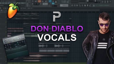 How To Make Vocals Like Don Diablo Fl Studio Tutorial Youtube