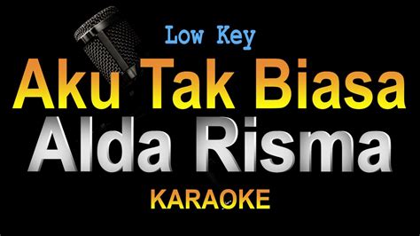 Alda Risma Aku Tak Biasa Karaoke Low Key YouTube