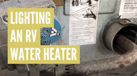 How To Light An Rv Water Heater Pilot 3 Simple Steps