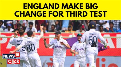 India Vs England Rd Test England Announce Playing Xi For Rd Test