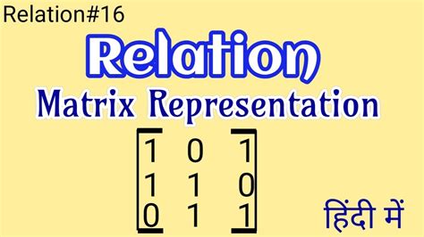 Matrix Representation Of Relations Discrete Mathematics In Hindi Youtube