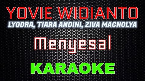 Yovie Widianto Lyodra Tiara Andini Ziva Magnolya Menyesal Karaoke