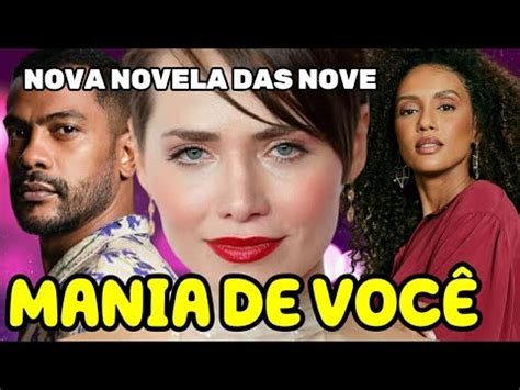 Elenco da Próxima Novela das Nove Mania de Você YouTube