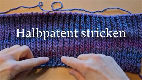 Strick Tutorial Halbpatent Stricken Youtube