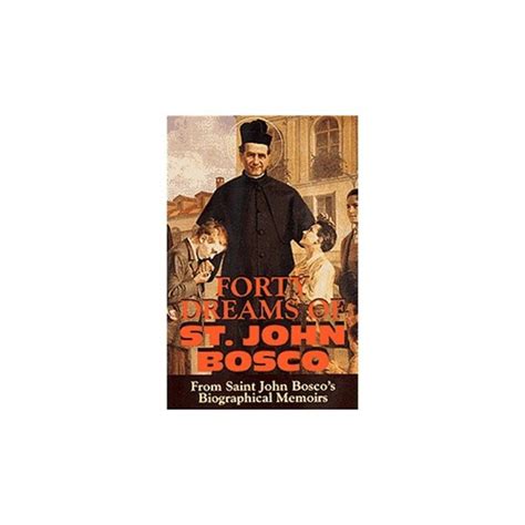 Forty Dreams Of St John Don Bosco Don Bosco St John Bosco Dream