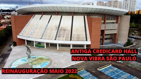 Antiga Credicard Hall A Nova Vibra S O Paulo Reinaugura O Em