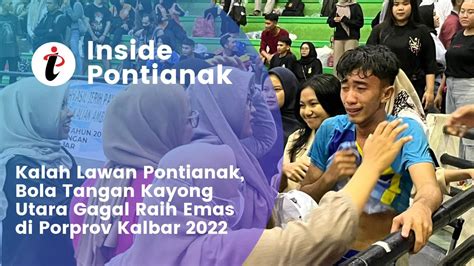 Kalah Lawan Pontianak Bola Tangan Kayong Utara Gagal Raih Emas Di