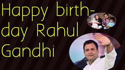 Happy Birthday Rahul Gandhi Youtube