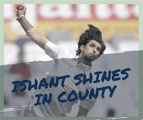 Watch Video: Ishant Sharma picks Five-for in his county debut - CricIndeed