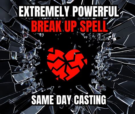 Extremely Powerful Break Up Spell Separate Them Separation Spell Same