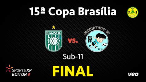 15ª Copa Brasília Final Sub 11 Gama x Guerreiros YouTube