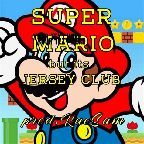 SUPER MARIO But Its JERSEY CLUB Song And Lyrics By RaeSam Spotify