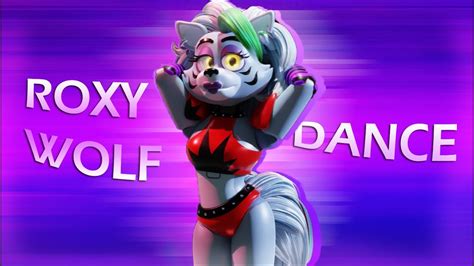 Fnaf Security Breach Roxy Wolf Dance [animation] Youtube