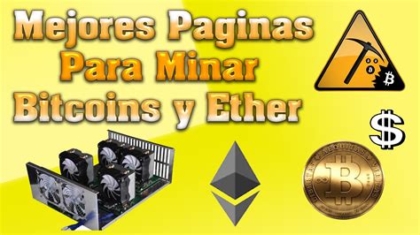 Mejores Paginas Para Minar Bitcoins Y Ethereum De Forma Segura Y Facil