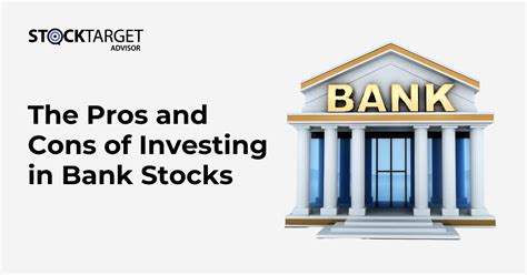 The Pros And Cons Of Investing In Bank Stock