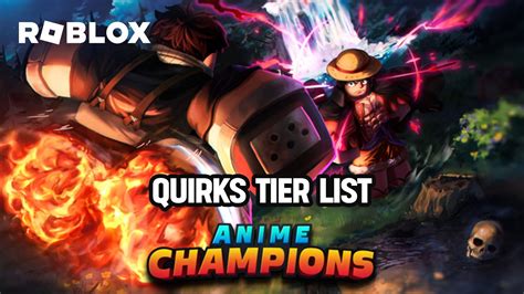 Roblox Anime Champions Simulator Quirks Tier List