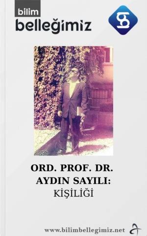 ORD PROF DR AYDIN SAYILI KİŞİLİĞİ