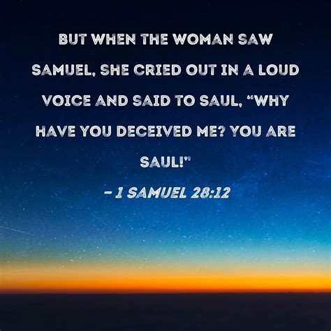 1 Samuel 28 12 But When The Woman Saw Samuel She Cried Out In A Loud