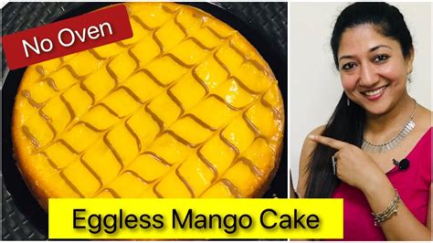 Mango Cake Recipe Eggless Mango Cake Without Oven Mango Recipes