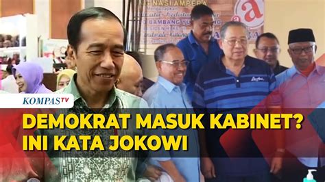 Jawaban Jokowi Ditanya Soal Kemungkinan Demokrat Masuk Kabinet Youtube