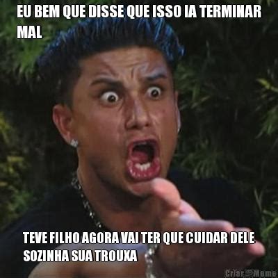 Memes Pauly D Homens Diversos Página 4 Criarmeme br